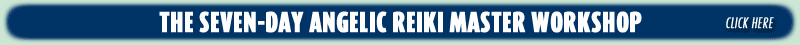 Seven Day Angelic Reiki Workshop