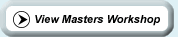 Masters Workshop